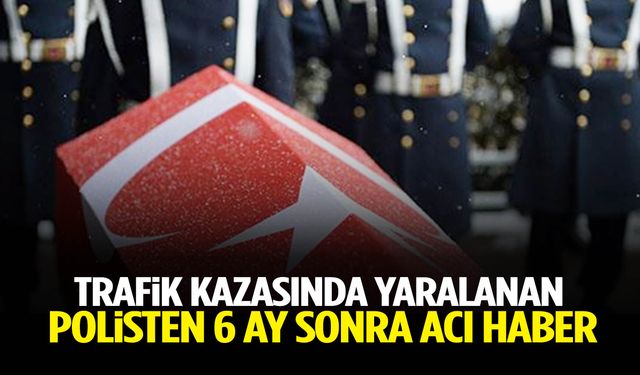 Trafik kazasında yaralanan polis 6 aylık yaşam mücadelesini kaybetti