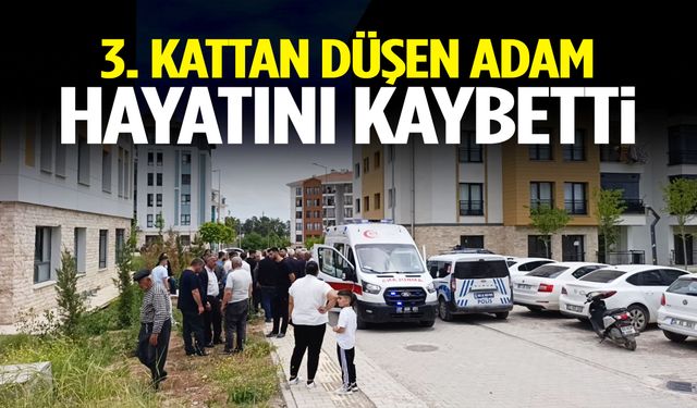 3. kattan düşen 57 yaşındaki adam hayatını kaybetti