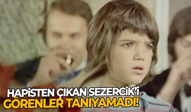 Hapisten çıkan Sezercik’i görenler tanıyamadı!
