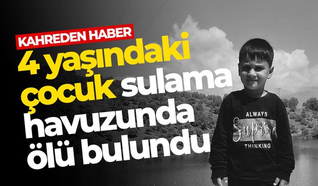 4 yaşındaki çocuk ölü bulundu