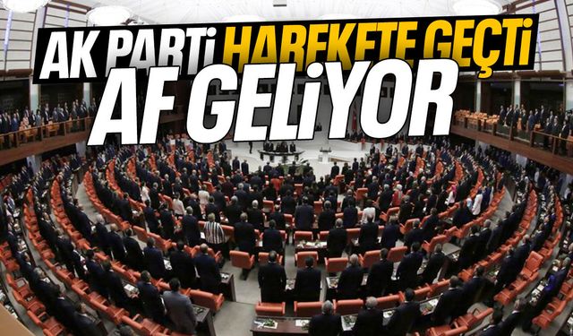 AK Parti harekete geçti! Af geliyor...