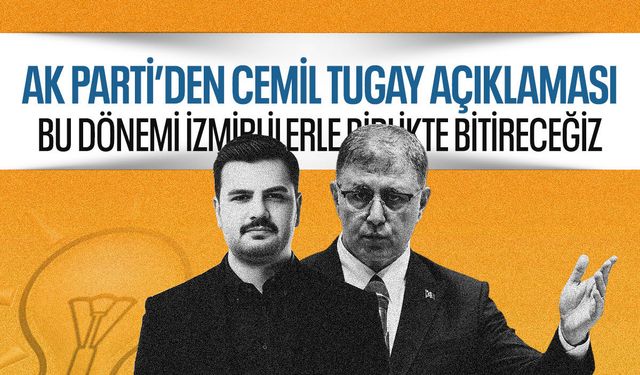 AK Parti'den Cemil Tugay açıklaması