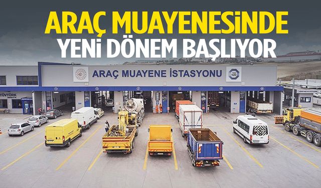 Araç muayenesinde yeni dönem başlıyor!