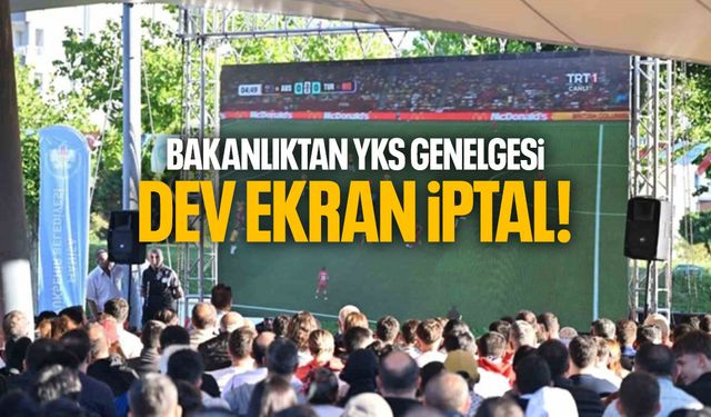 Bakanlıktan YKS genelgesi! Dev ekranlar iptal...