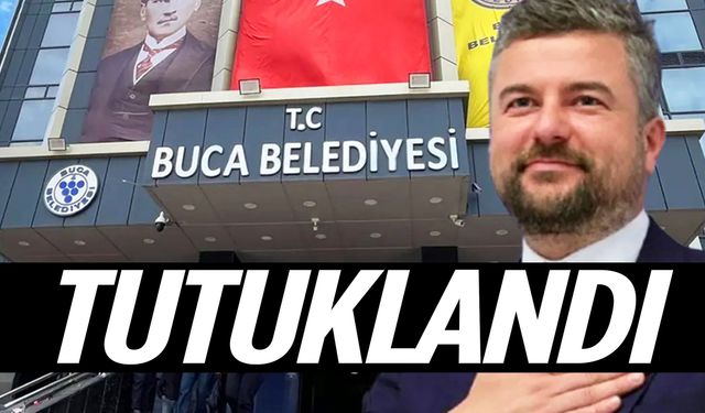 Buca Belediye Başkanı tutuklandı!