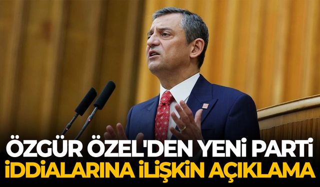 Özgür Özel'den yeni parti iddialarına ilişkin açıklama