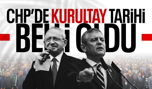 CHP'de kurultay tarihi belli oldu!