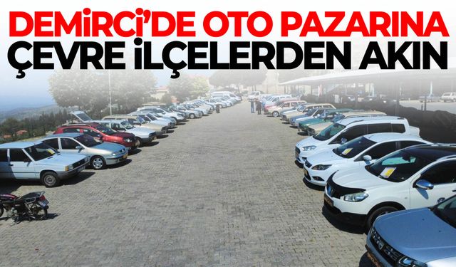 Demirci’de oto pazarına çevre ilçelerden akın