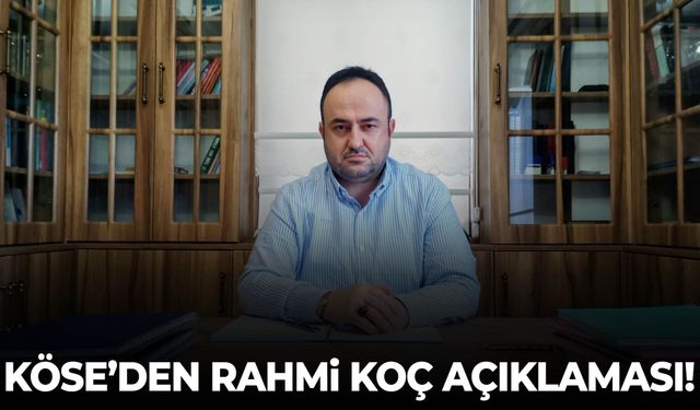 Fatih Köse’den Rahmi Koç açıklaması
