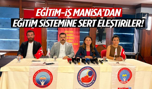 Eğitim-İş Manisa’dan eğitim sistemine sert eleştiriler: “Biz öğretmeniz, ormancı değiliz”
