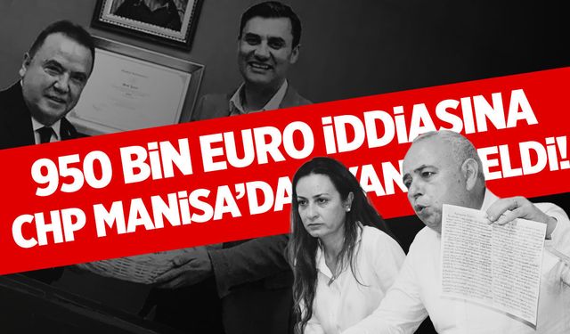 Muhittin Böcek'in '950 bin euro' iddiasına CHP Manisa'dan yanıt var