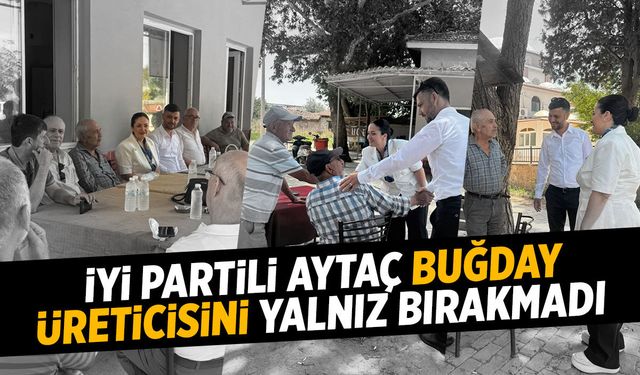 İYİ Parti Manisa’dan buğday üreticilerine destek
