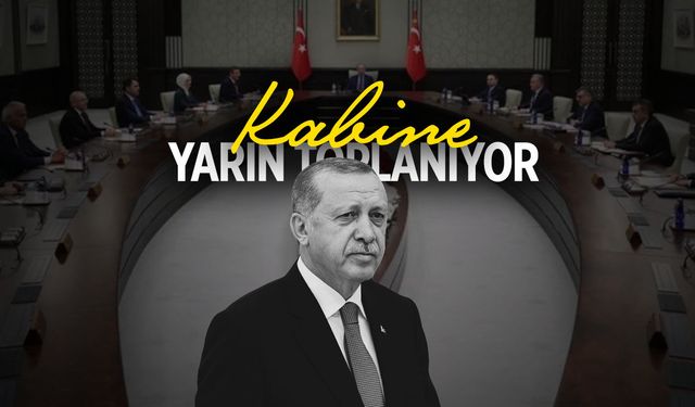 Kabine yarın toplanıyor! İşte gündeme gelecek konular...