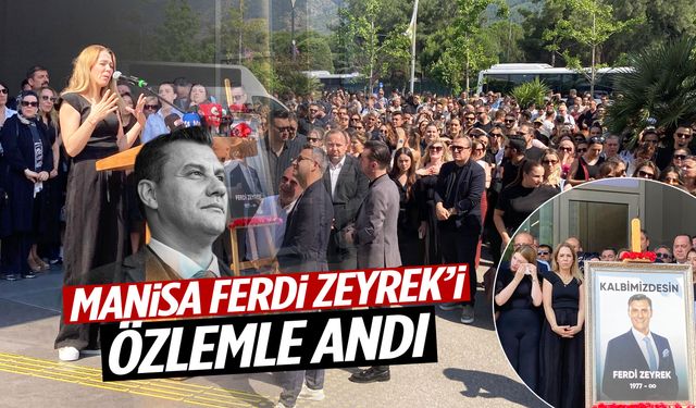 Manisa, Ferdi Zeyrek’i vefatının birinci yılında özlemle andı!
