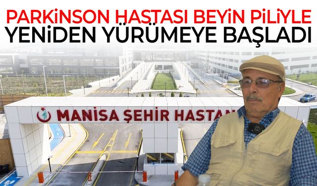 Parkinson hastası beyin piliyle yeniden yürümeye başladı