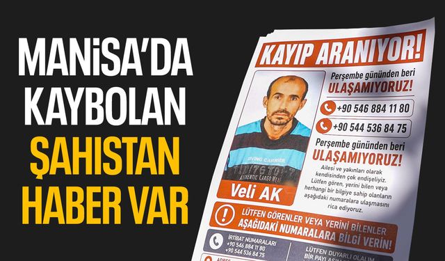 Manisa'da kaybolan şahıstan haber var!