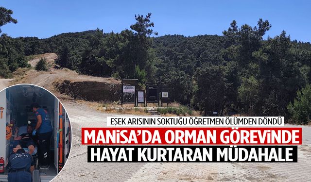 Manisa’da orman görevinde hayat kurtaran müdahale