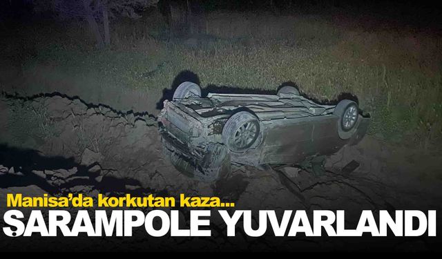 Manisa’da otomobil şarampole uçtu... Sürücünün durumu ağır