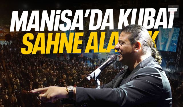 Manisa'da sahne Kubat'ın! Konser var...