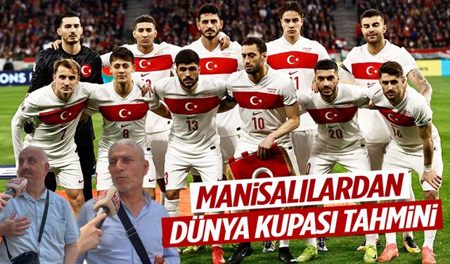 Manisalılardan 'Dünya Kupası' tahmini!