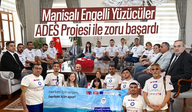 Manisalı Engelli Yüzücüler ADES Projesi ile zoru başardı