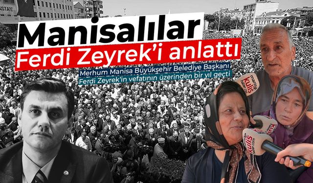 Manisalılar Ferdi Zeyrek’i anlattı