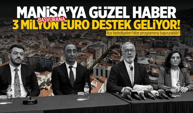 Manisa'ya güzel haber! AK Partili Yenişehirlioğlu açıkladı