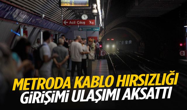 Metroda kablo hırsızlığı girişimi ulaşımı aksattı
