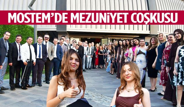MOSTEM’de mezuniyet coşkusu!