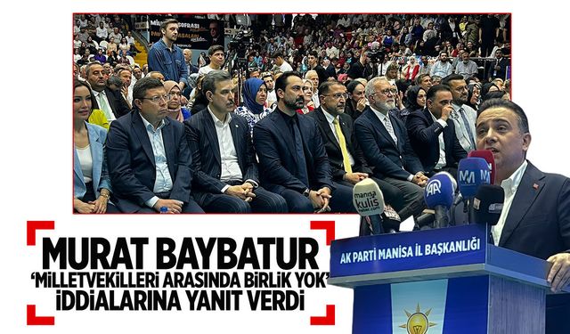 Murat Baybatur: AK Parti birdir, siz kendinize bakın