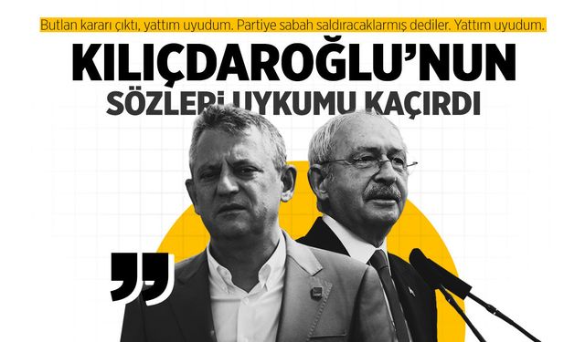 Özgür Özel: Kılıçdaroğlu'nun sözleri uykumu kaçırdı