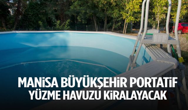 Manisa Büyükşehir Belediyesi portatif yüzme havuzu kiralayacak
