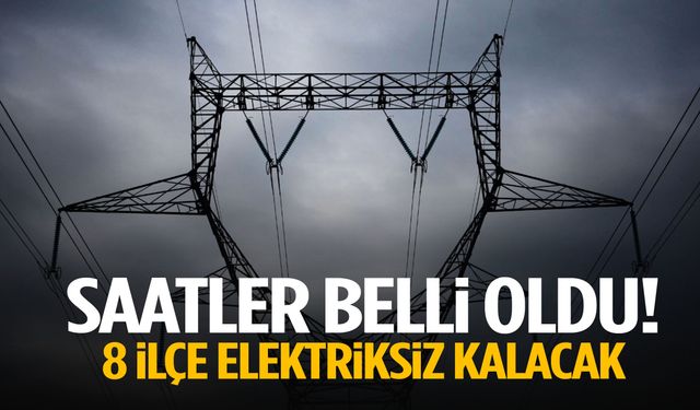 Saatler belli oldu! Manisa’nın 8 ilçesi elektriksiz kalacak