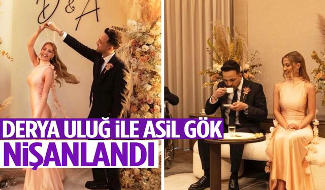 Salihlili müzisyen Asil Gök ile Derya Uluğ evlilik yolunda ilk adımı attı!