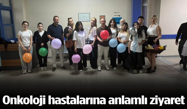 Onkoloji hastalarına anlamlı ziyaret