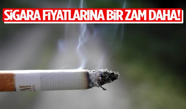 Sigara fiyatlarına bir zam daha: Yeni liste yürürlüğe girdi!