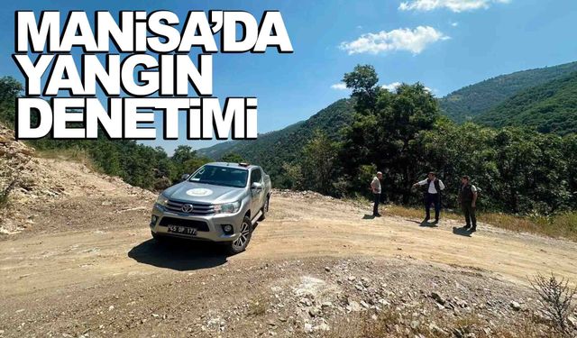 Yangın sezonu öncesi denetim: Orman alanları kontrol edildi