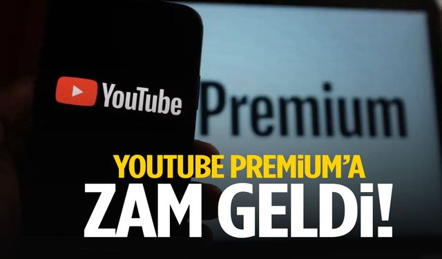 YouTube Premium’a zam geldi!