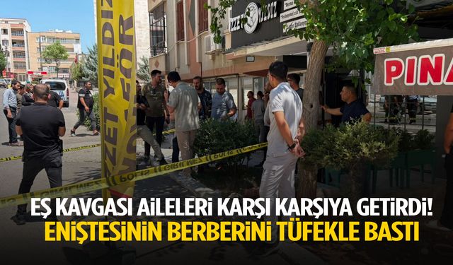 Aile kavgası kana bulandı! Eniştesinin berberini tüfekle bastı