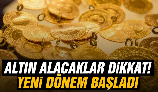Altın alacaklar dikkat! Yeni dönem başlıyor