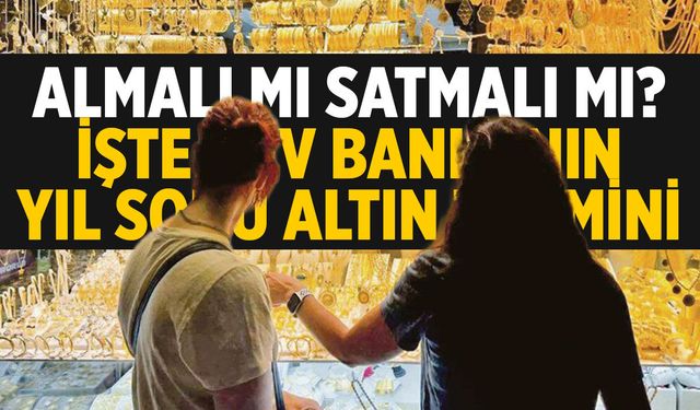 Altın alınır mı satılır mı? Dünyaca ünlü banka tahmin verdi...
