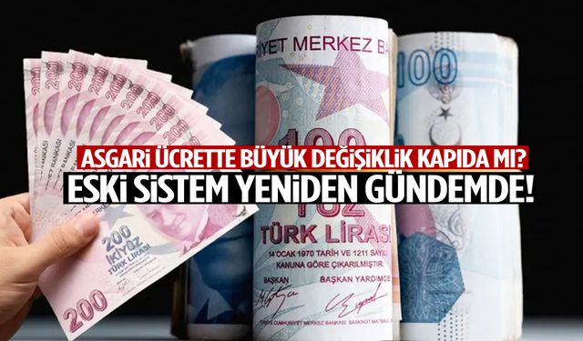 Yıllar sonra yeniden gündemde... Asgari ücrette çok konuşulacak formül!