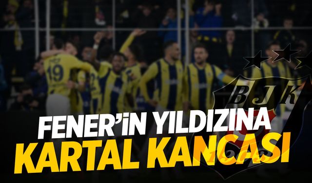 Beşiktaş, Fenerbahçe'nin yıldızına kancayı taktı