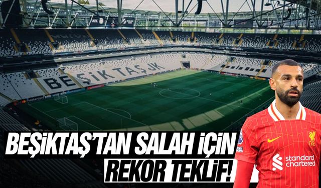 Beşiktaş'tan Salah için rekor teklif!