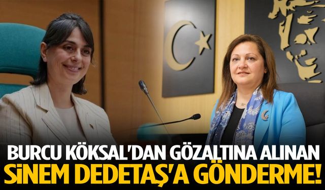 Burcu Köksal'dan gözaltına alınan Sinem Dedetaş'a gönderme!