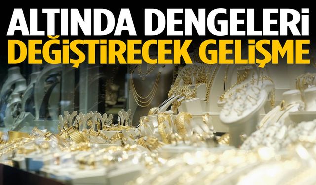 Altında dengeleri değiştirecek gelişme