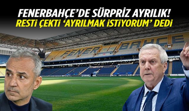 Fenerbahçe'de sürpriz ayrılık! Resti çekti ‘ayrılmak istiyorum’ dedi
