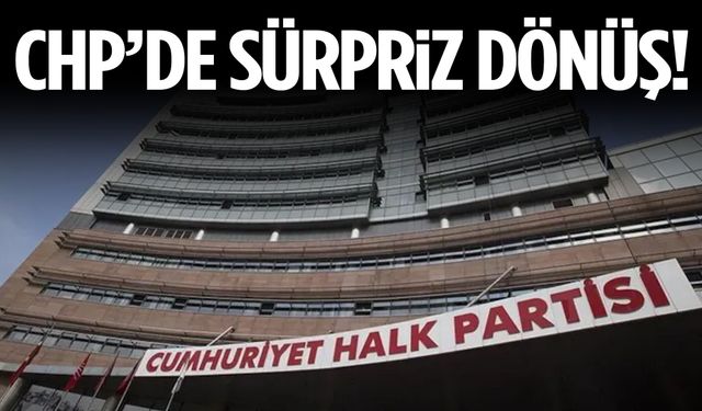 2 yıl önce istifa etmişti! Yeniden CHP’ye geri döndü!