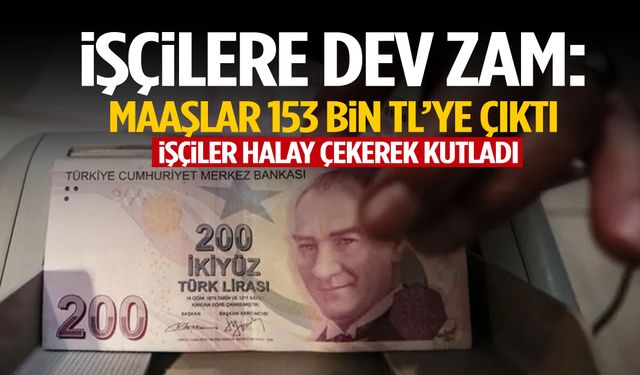 İşçiler bayram etti! Fabrikada maaşlar 153 bin TL’ye çıktı!