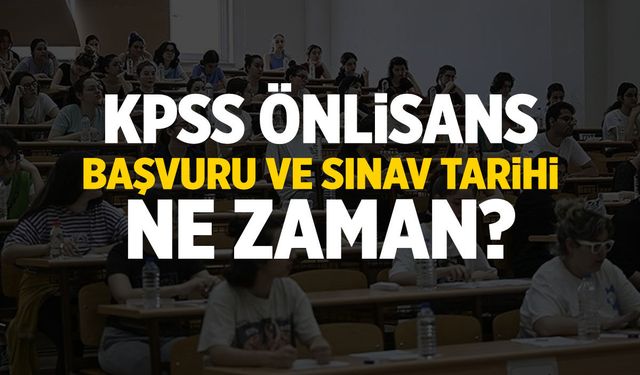 KPSS ön lisans başvuruları ne zaman 2026? KPSS ön lisans sınavı hangi tarihte yapılacak?